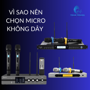 VÌ SAO NÊN CHỌN MICRO KHÔNG DÂY ?