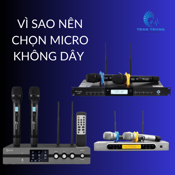 VÌ SAO NÊN CHỌN MICRO KHÔNG DÂY