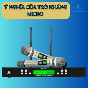 Ý NGHĨA CỦA TRỞ KHÁNG MICRO
